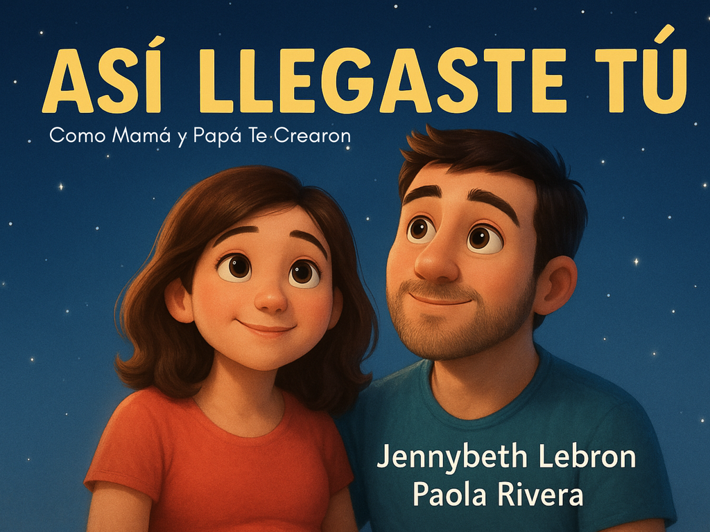 Así llegaste tú (Como Mamá y Papá Te Crearon)